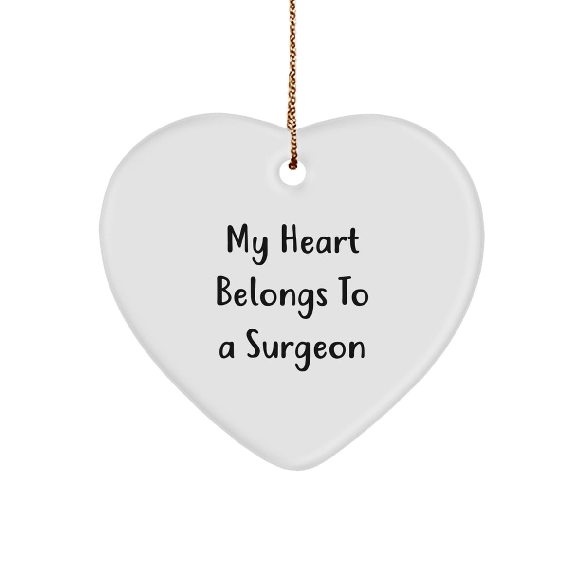 Funny Surgeon Gifts from Men to Women - Heart Ornament Quote My Heart Belongs To A Surgeon, Christmas Unique Gifts for Family Friends Coworkers - Image 1
