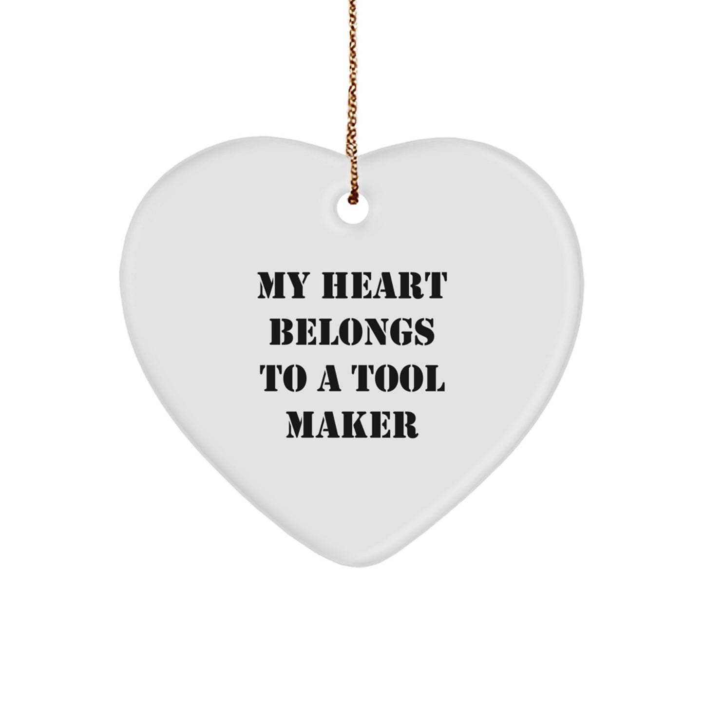 Funny 'My Heart Belongs To A Tool Maker' Heart Ornament Gifts from Friends and Family for Tool Makers Christmas Unique Gifts - Image 1
