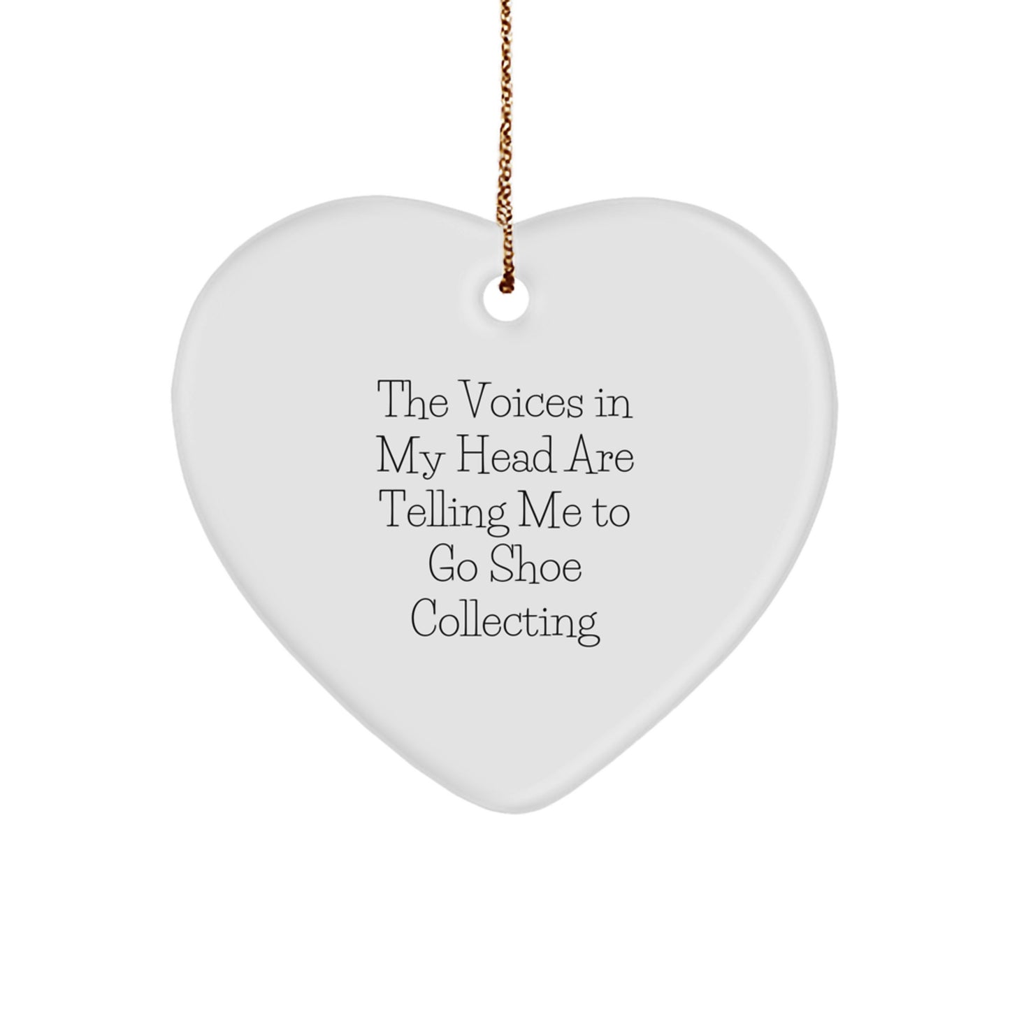Funny Shoe Collecting Gifts for Friends, Heart Ornament with The Voices In My Head Are Telling Me To Go Shoe Collecting Quote, Christmas Unique Gifts from Friends - Image 1