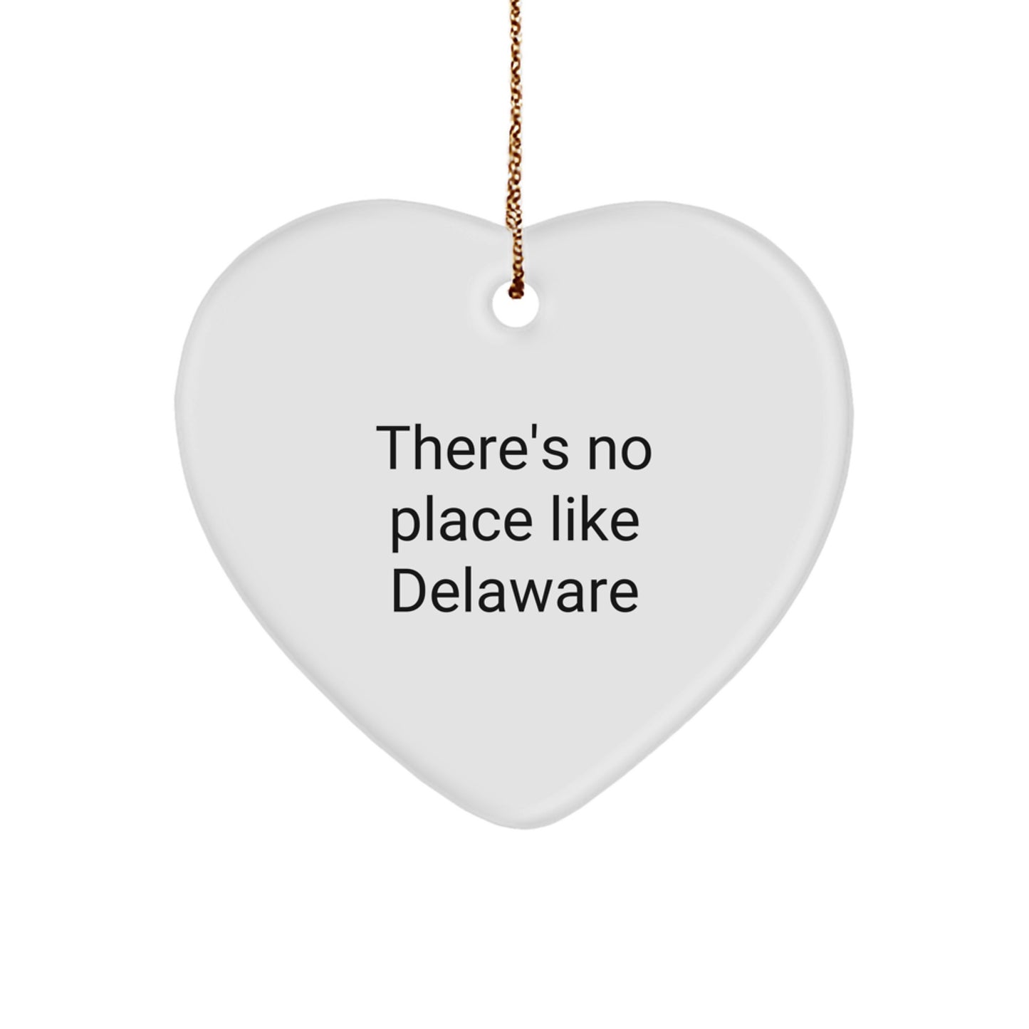 Delaware Heart Ornament, 'There's No Place Like Delaware' Quote, White, Heart Shaped, Unique Gifts for Delaware Lovers, Christmas Decorations for Friends and Family, Gifts from Men, Gifts for Women - Image 1