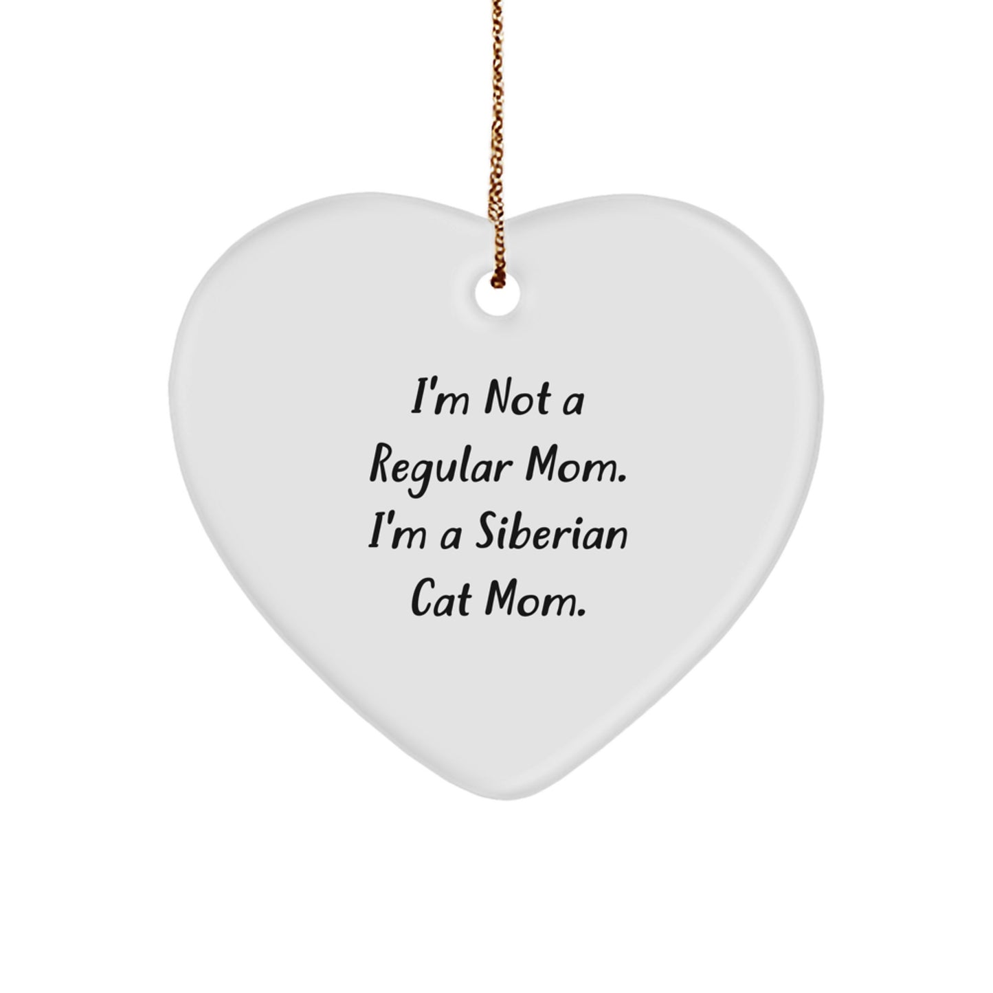 Funny Siberian Cat Gifts from Mom for Christmas Unique Heart Ornament - I'm Not A Regular Mom. I'm A Siberian Cat Mom. Heart Shaped Home Decor - Image 1