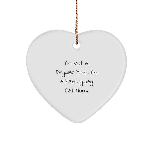 Hemingway Cat Mom Funny Gifts for Friends, Heart Ornament, Christmas Unique Gifts from Friends, Funny Hemingway Cat Mom Quotes - Image 1