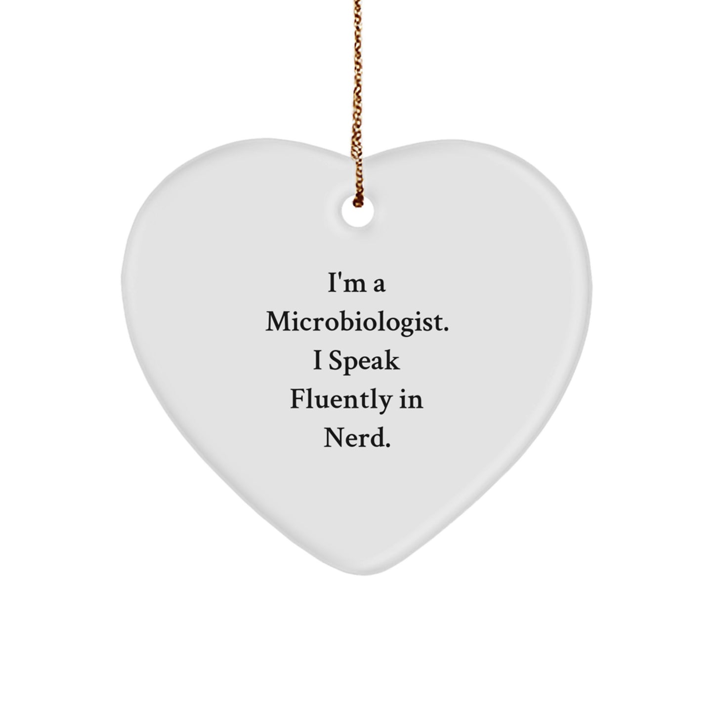 Funny Microbiologist Gift, 'I Speak Fluently In genius.', Heart Ornament for Christmas, Unique Gifts from Friends to Microbiologist - Image 1
