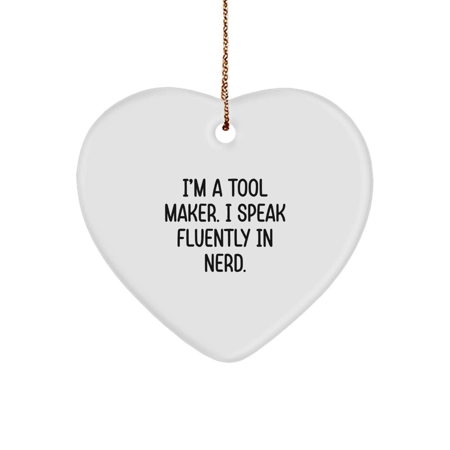 Funny Gift from a Tool Maker Heart Ornament for Men, Unique Christmas Unique Gifts for Tool Makers, Funny Heart Shaped - Image 1