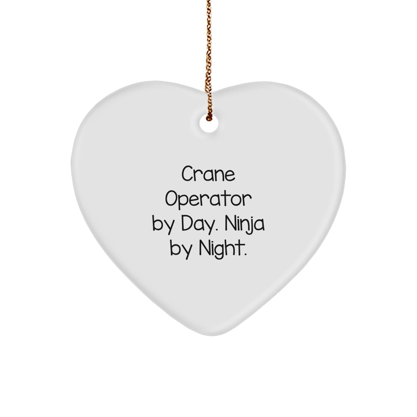 Funny Gifts from Crane Operators By Day, Ninja By Night, Heart Ornament for Men, Women, Friends, Coworkers, Family on Christmas - Image 1