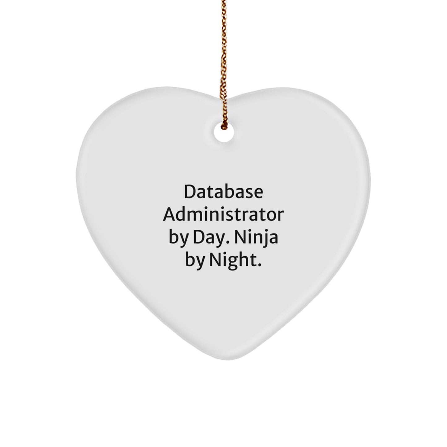 Funny Heart Ornaments for Database Administrators by Day, Ninja by Night, Christmas Unique Gifts from Friends, Family, Coworkers - Image 1