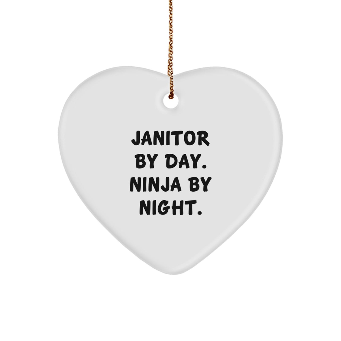 Janitor Gifts, Janitor By Day. Ninja By Night. Heart Ornament for Janitor, Funny Christmas Unique Gift for Men, Gifts from Friends, Heartwarming Present for Coworkers - Image 1