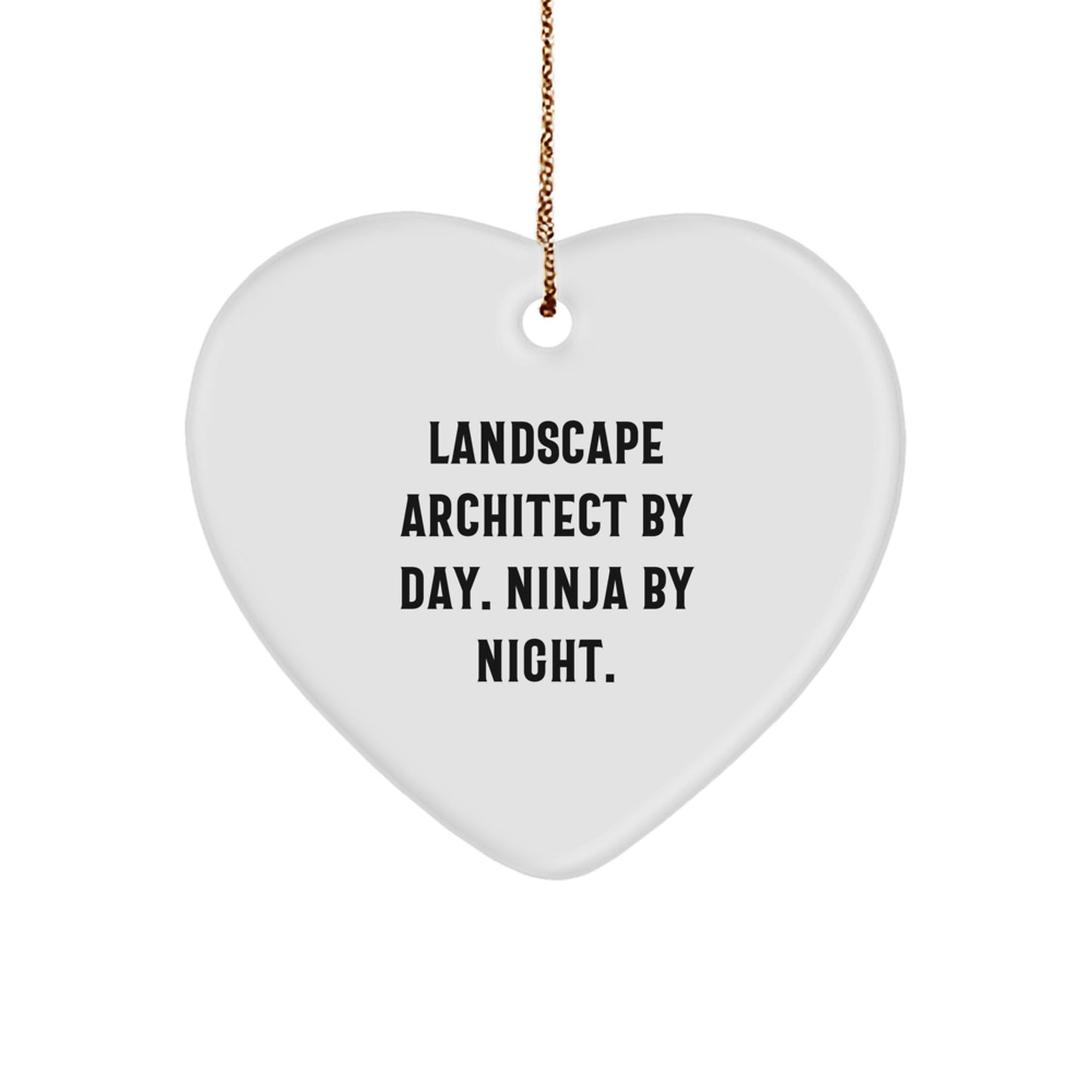 Landscape Architect Gifts, Funny Quote, Heart Ornament for Christmas, Gifts from Friends, Gifts for Landscape Architects - Image 1