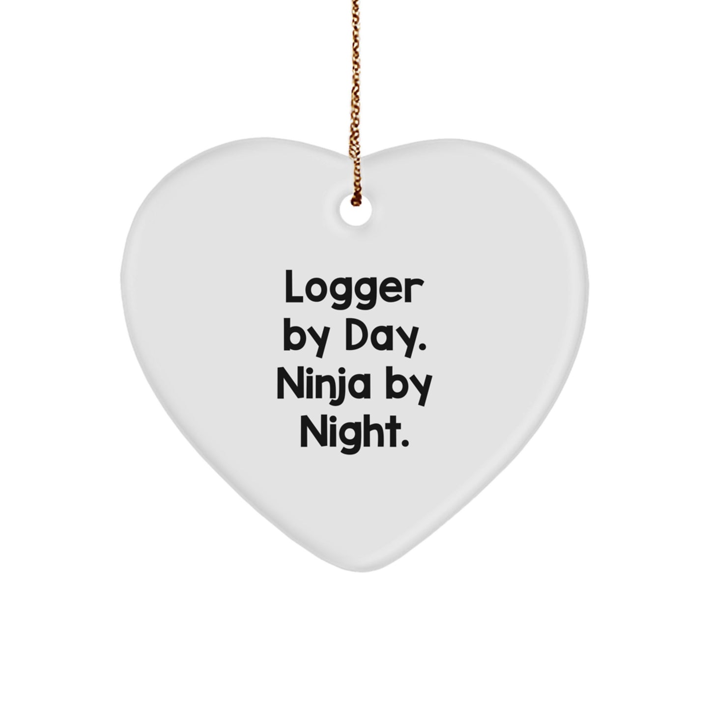 Funny Logger Gifts from Men for Women, Heart Ornament, Christmas Unique Decorations, Ninja Logger By Day Heart - Image 1
