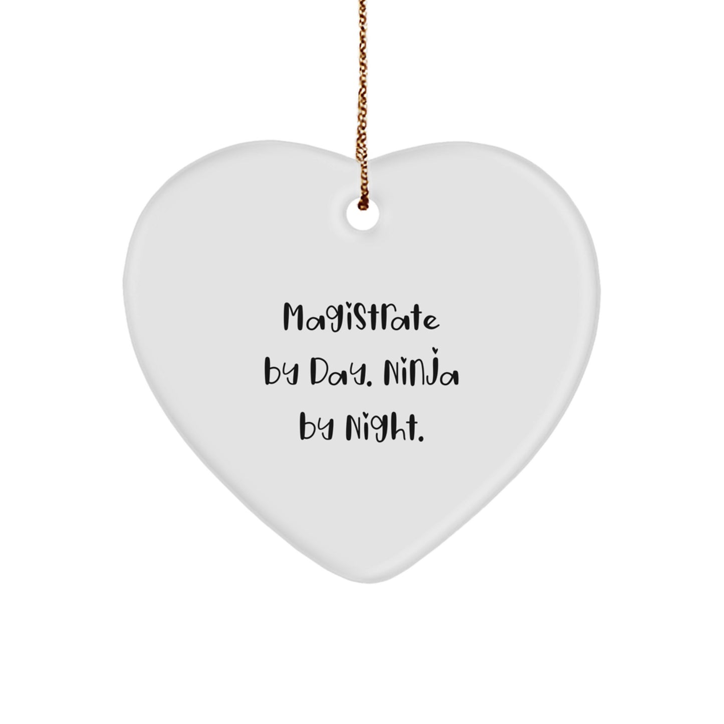 Magistrate Gifts for Men, Funny Heart Ornament with Quote 'Magistrate By Day. Ninja By Night.' for Christmas, Gifts from Family - Image 1