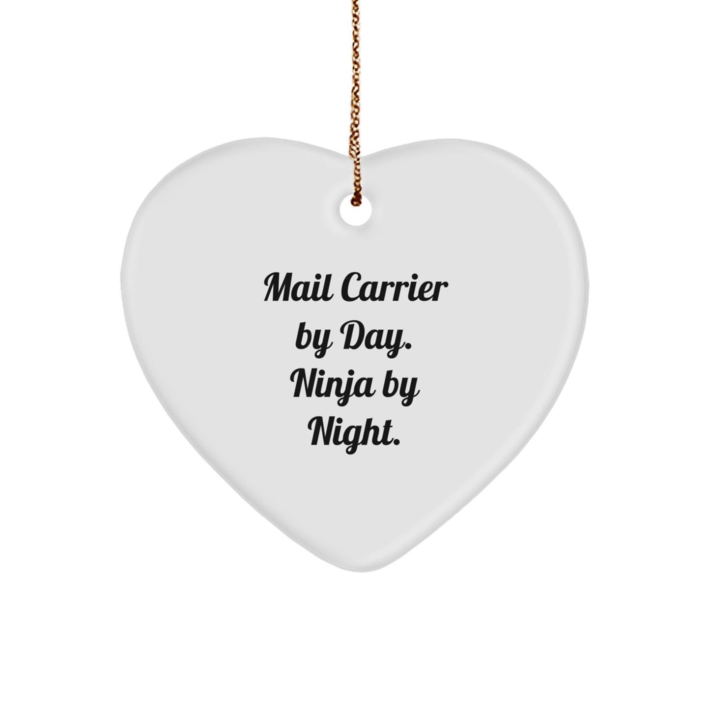 Mail Carrier Gifts by Day, Ninja Gifts by Night, Heart Ornament with Inspirational Quote, Ideal Gifts from Friends or Family for Christmas - Image 1