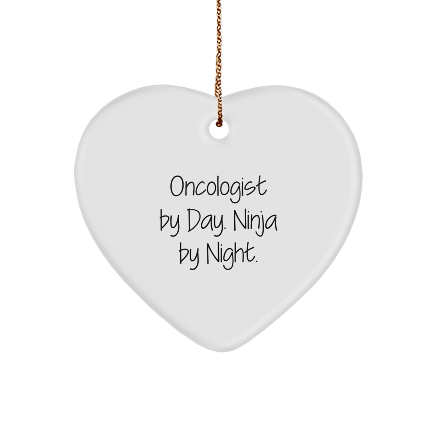 Oncologist Gifts from Friends, Heart Ornament by Oncologist By Day. Ninja By Night., Christmas Unique - Image 1