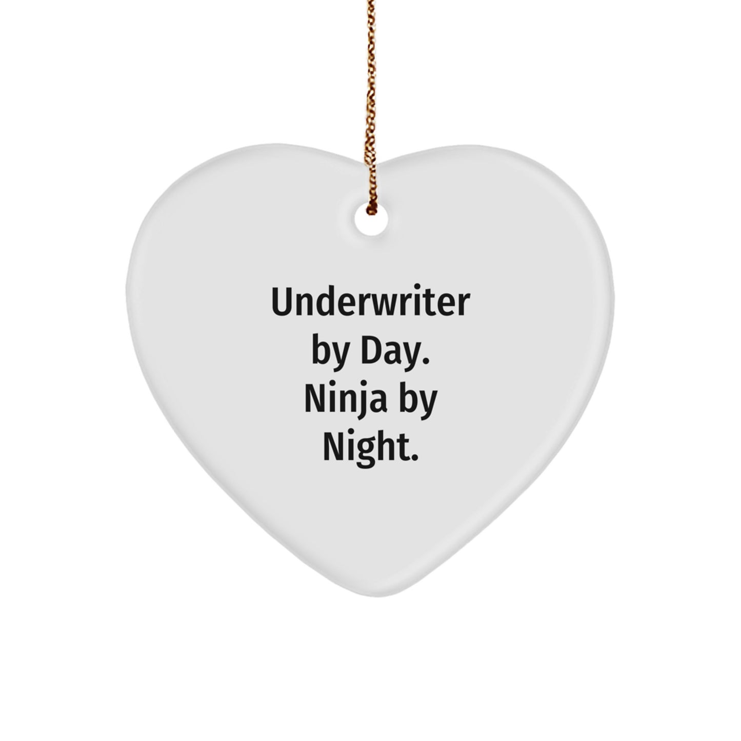 Underwriter Gifts, Underwriter Heart Ornament, Funny Quote, Christmas Unique Gifts from Friends to Underwriter - Image 1