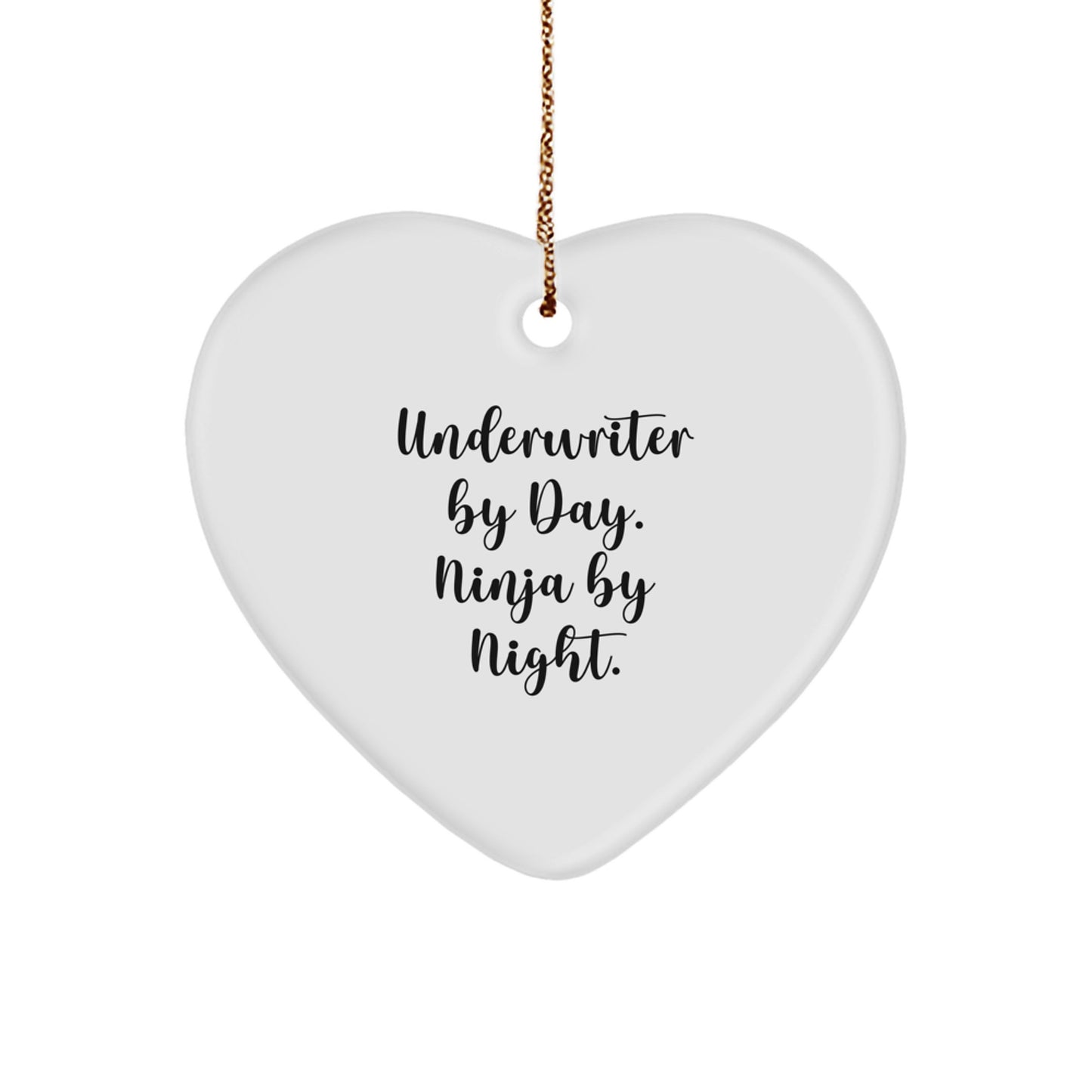 Underwriter Gifts: Heart Ornament with Funny Quote, Gifts from Friends, Gifts for Underwriter, Christmas Unique Gifts - Image 1