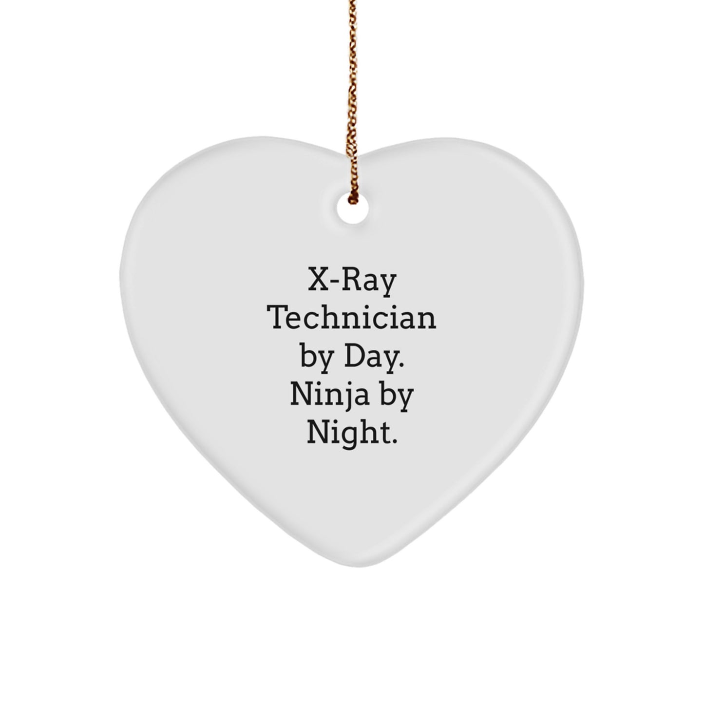 Funny X-Ray Technician Gifts from Men for X-Ray Technician By Day. Ninja By Night. Christmas Heart Ornament - Image 1