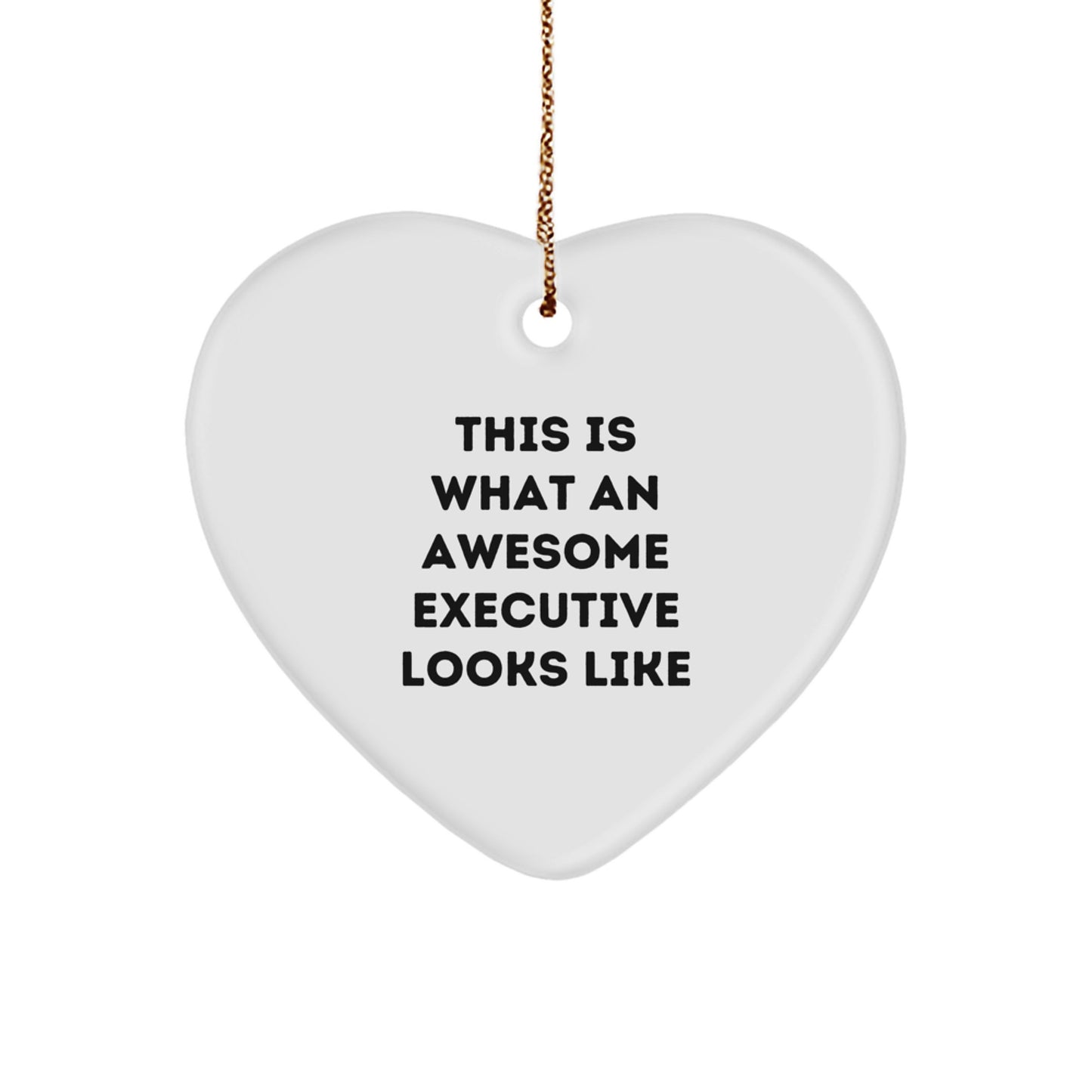 Funny Executive Heart Ornament Gifts from Friends for Christmas - 'This Is What An Awesome Executive Looks Like' Quote - Image 1
