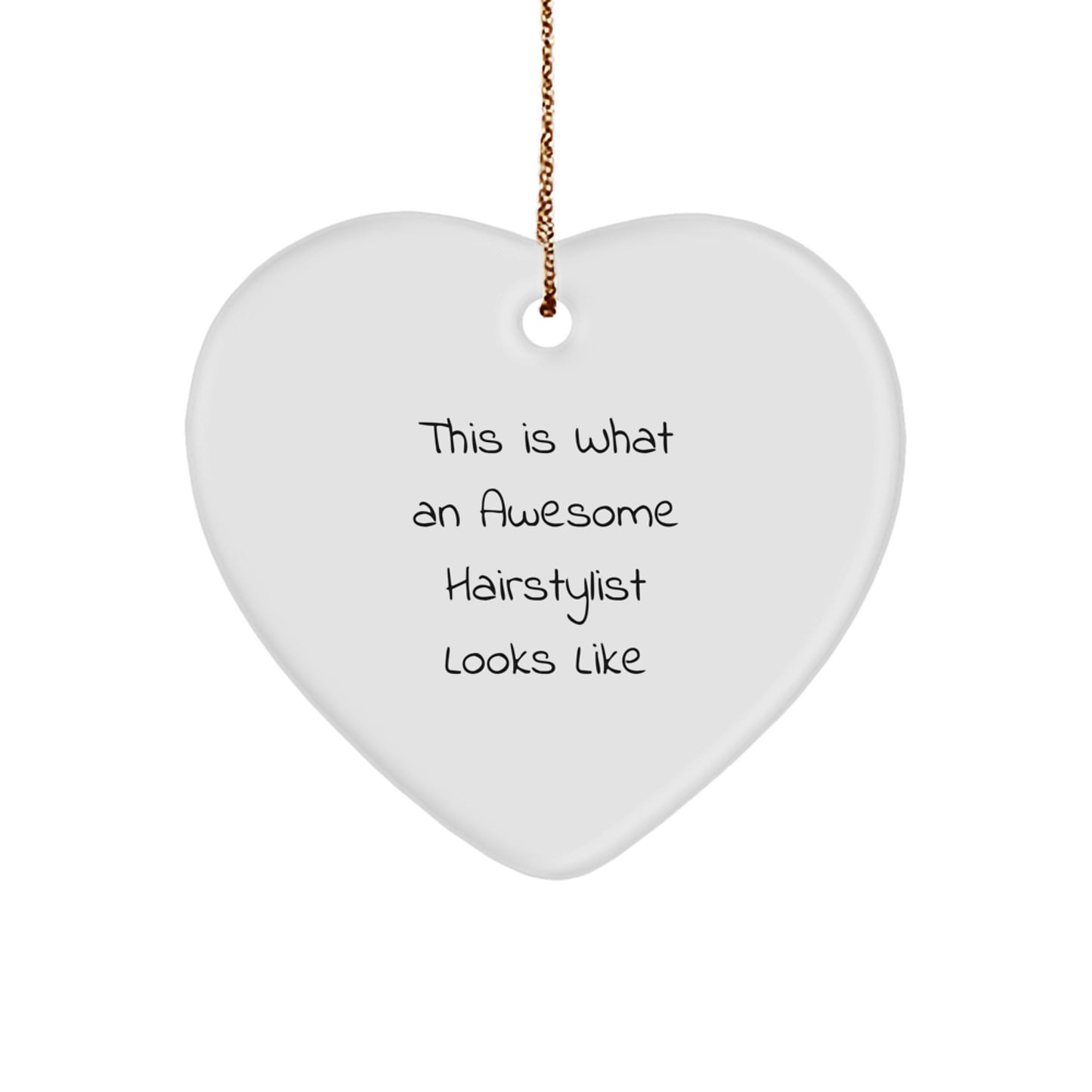 Funny Hairstylist Gifts, This Is What An Awesome Hairstylist Looks Like, Heart Ornament for Hairstylist, Gifts from Friends, Gifts for Hairstylist, Christmas Unique Gifts - Image 1