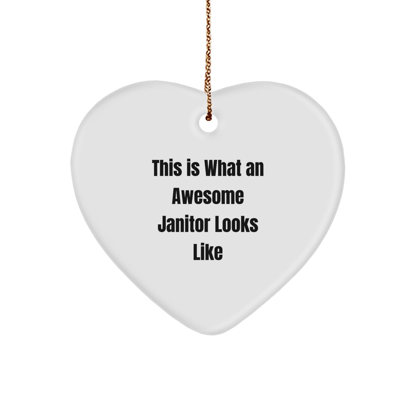 Funny Janitor Gifts for Janitors, Heart Ornament This Is What An Awesome Janitor Looks Like from Friends - Image 1