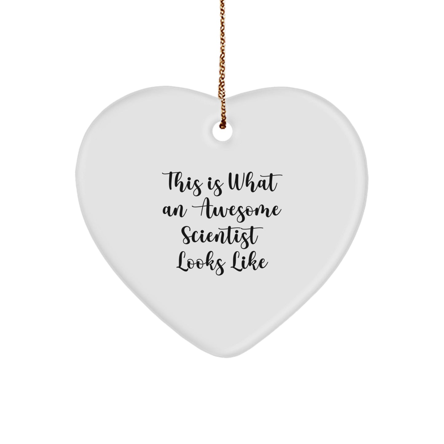 Funny Scientist Heart Ornament Gifts from Men to Awesome Scientists, This Is What An Awesome Scientist Looks Like - Image 1
