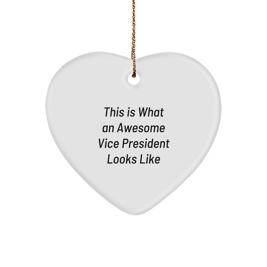 Gifts from Friends for Awesome Vice President, Heart Ornament for Christmas, 'This Is What An Awesome Vice President Looks Like' Quote - Image 1