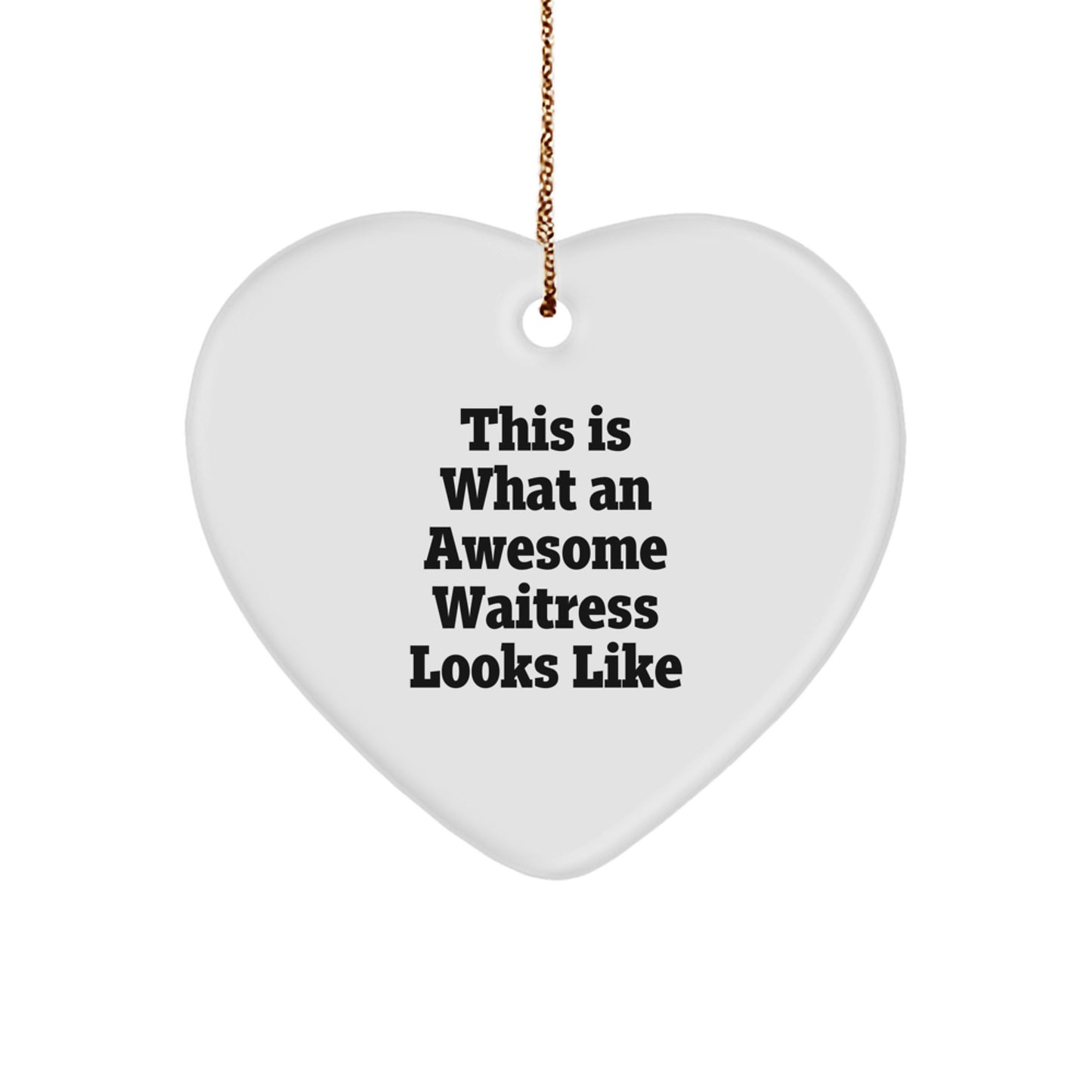 Waitress Heart Ornament, Funny Quote Gifts from Friends or Family for Christmas - Image 1
