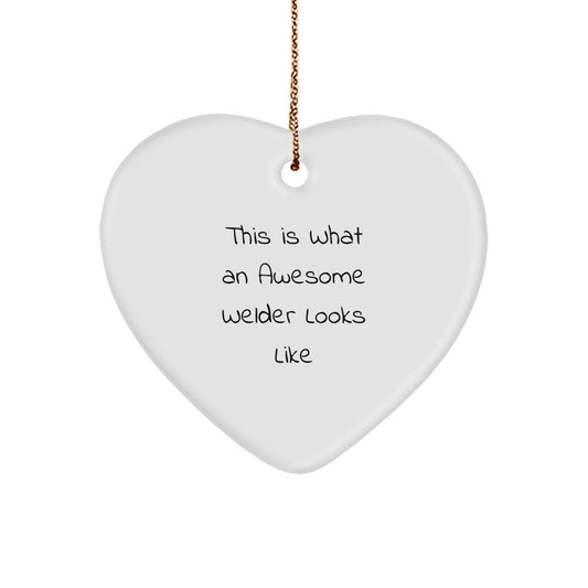 Welder Gifts for Men from Friends - Funny Heart Ornament, This Is What An Awesome Welder Looks Like, Christmas Unique Treasures - Image 1