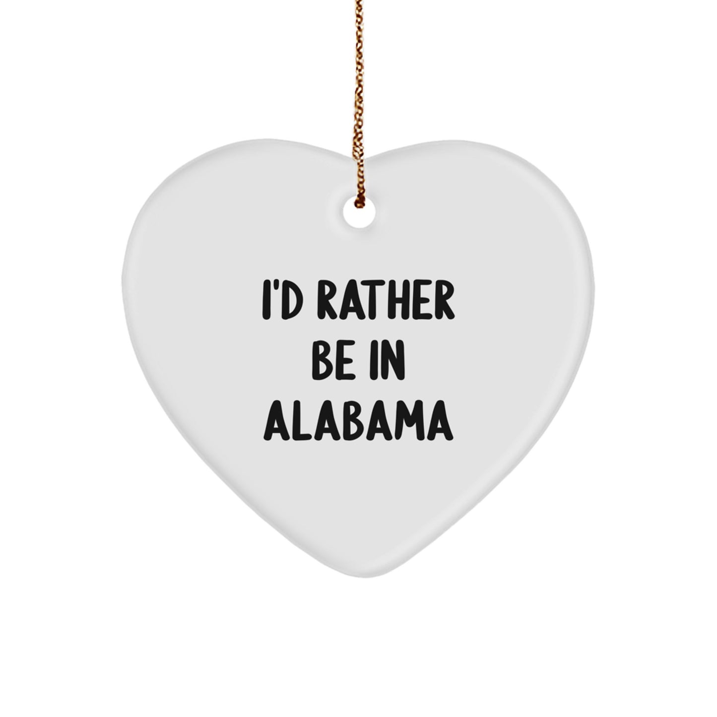 Funny Alabama Gifts for Men or Women, I'd Rather Be In Alabama Heart Ornament, Perfect for Christmas Unique Presents from Friends or Family - Image 1