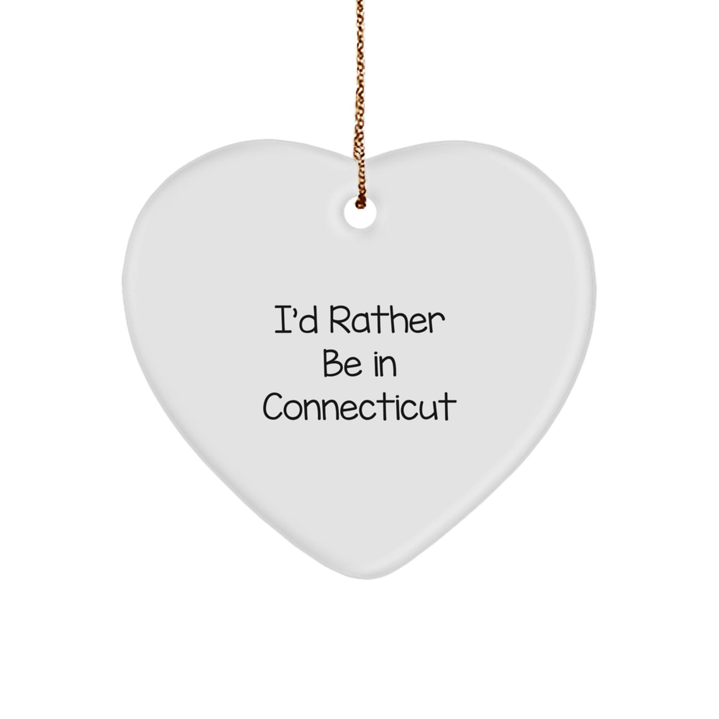 Connecticut Heart Ornament, Funny Quote 'I'd Rather Be In Connecticut', Gift for Connecticut Friends and Family at Christmas - Image 1