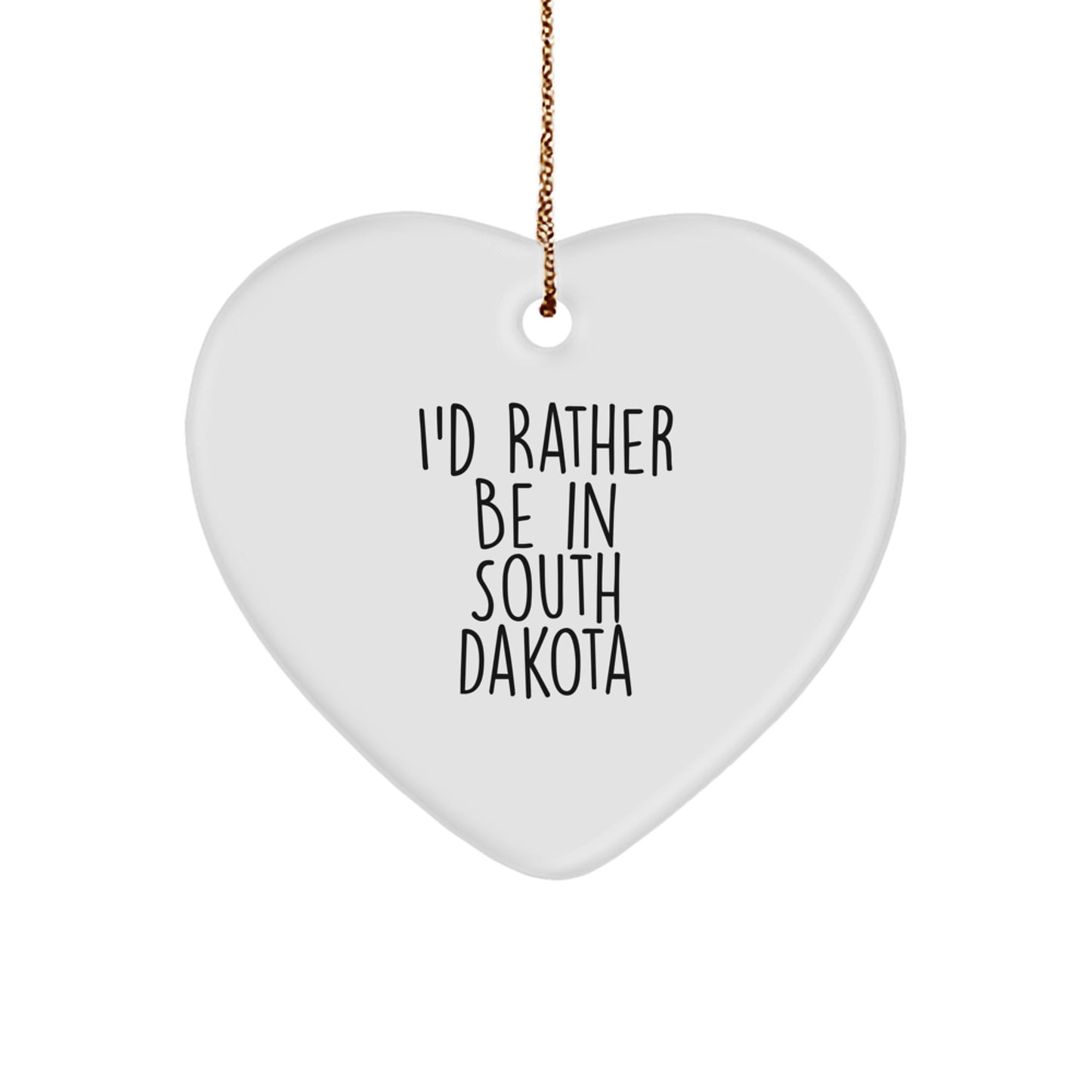 South Dakota Gifts, Heart Ornament, 'I'd Rather Be In South Dakota' Funny Quote, Christmas Unique Gifts from Friends, Coworkers, Family, Perfect for South Dakotans, Men, Women, and Kids - Image 1