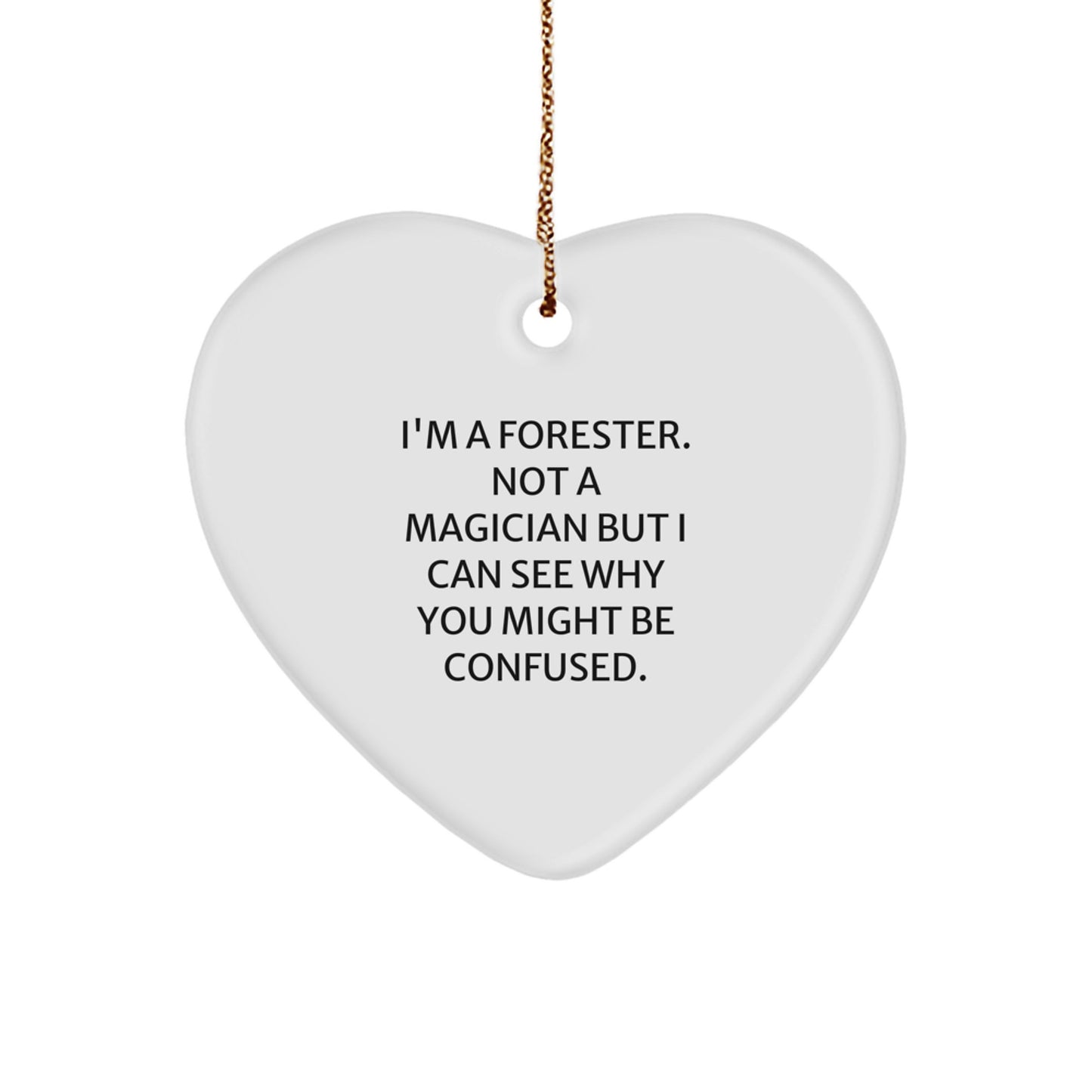 Forester's Heartfelt Gift, Funny Quote, Christmas Heart Ornament, Gifts from Men for Foresters - Image 1