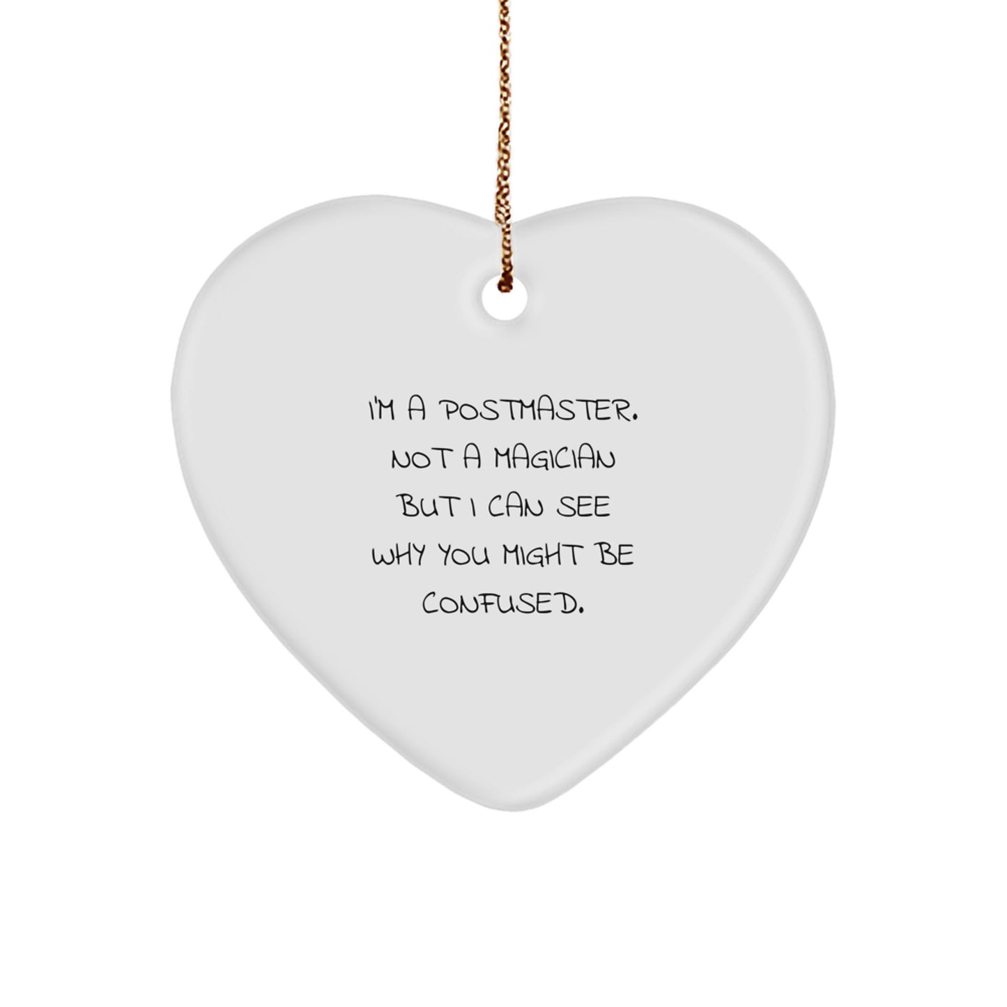 Funny Postmaster Gifts from Friends, Unique Heart Ornament with Quote, Christmas Memorable Presents for Postmaster, 'I'm A Postmaster. Not A Magician...' - Image 1