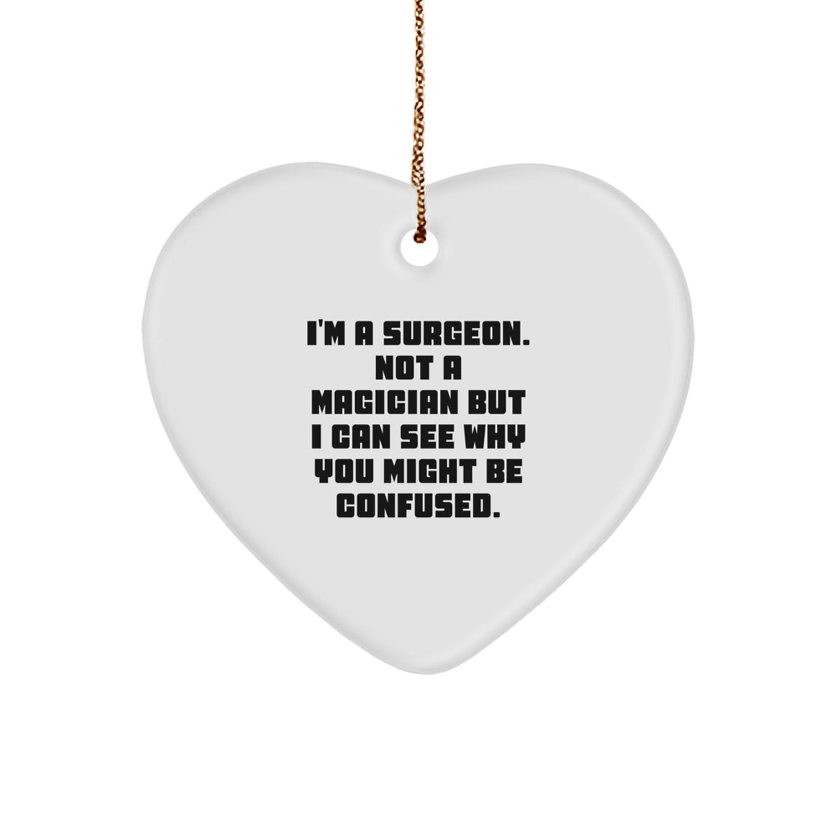 Funny Surgeon Gifts from Men Heart Ornament with a Twist - Unique Christmas Memorable Present Idea for Doctor Friends and Family - Image 1
