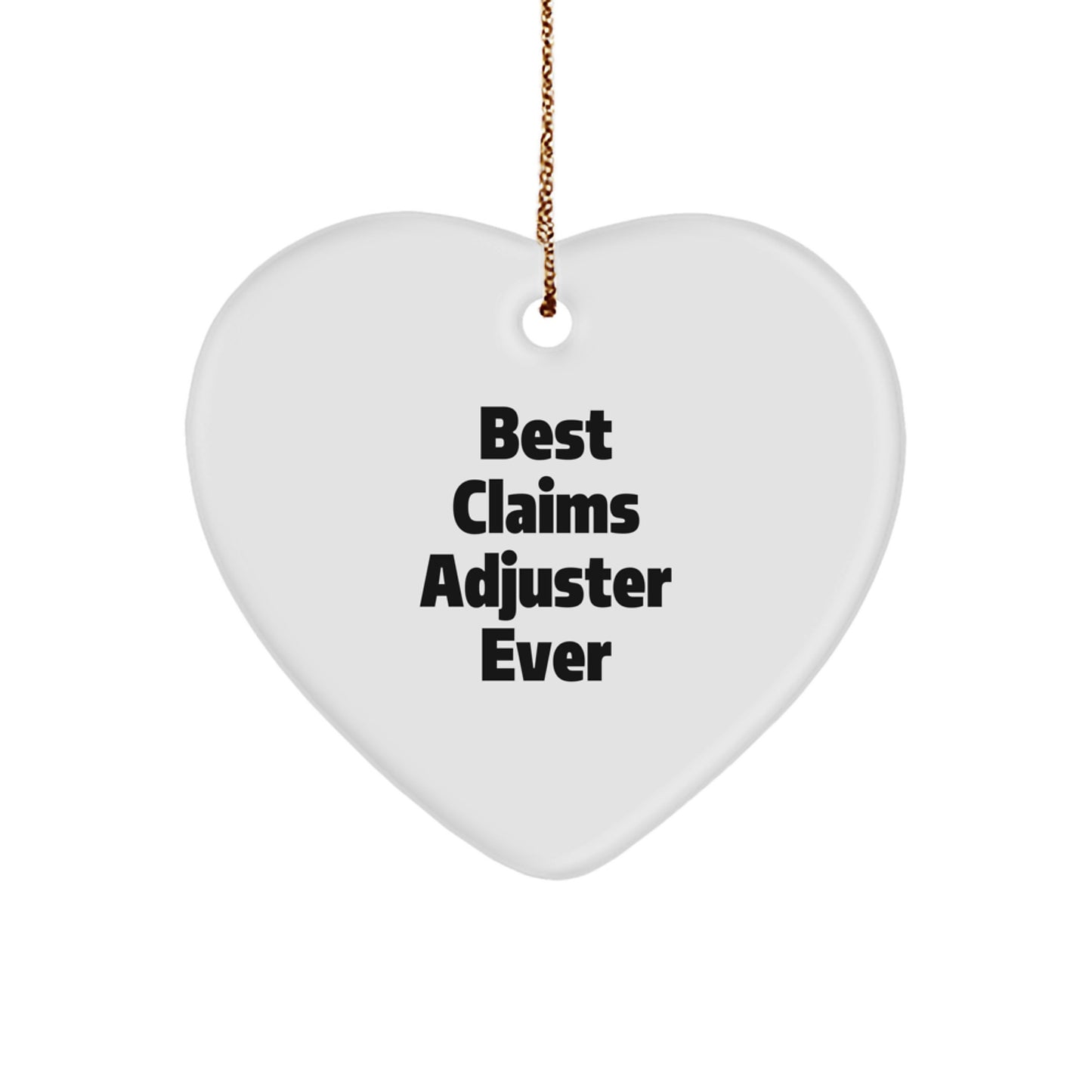 Funny Claims Adjuster Heart Ornament Gifts from Friends, Christmas Unique Decorations for Claims Adjuster, Best Claims Adjuster Ever Heart Shaped - Image 1