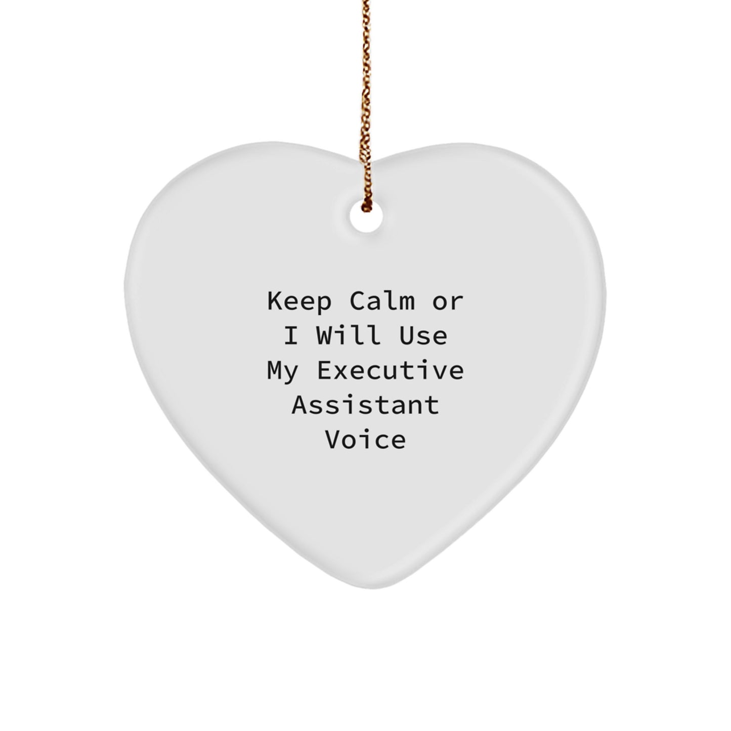 Executive Assistant Gifts from Men, Funny Heart Ornament, Keep Calm Or I Will Use My Executive Assistant Voice Christmas Unique Gifts for Executive Assistant - Image 1
