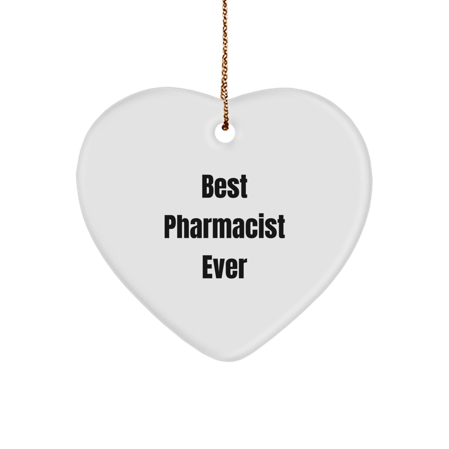 Funny Pharmacist Gifts from Friends, Heart Ornament, Best 'Pharmacist Ever' Quote, Christmas Unique Gifts for Pharmacist - Image 1