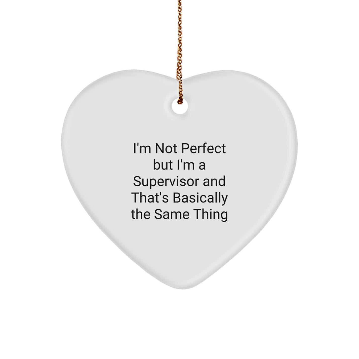 Funny Supervisor Gifts from Friends - I'm Not Perfect Heart Ornament, Handcrafted MDF with Sublimation Finish, White Heart Shaped, 2.75'' Tall, Christmas Unique Gift for Supervisor - Image 1