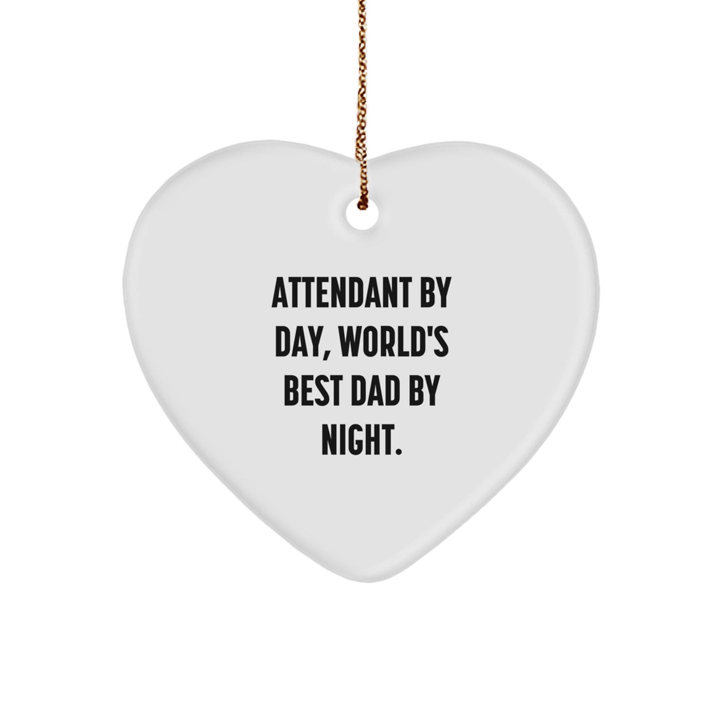 Attendant Gifts from Men, Attendant By Day, World's Best Dad By Night. Funny Heart Ornament for Christmas, Gifts for Attendants - Image 1