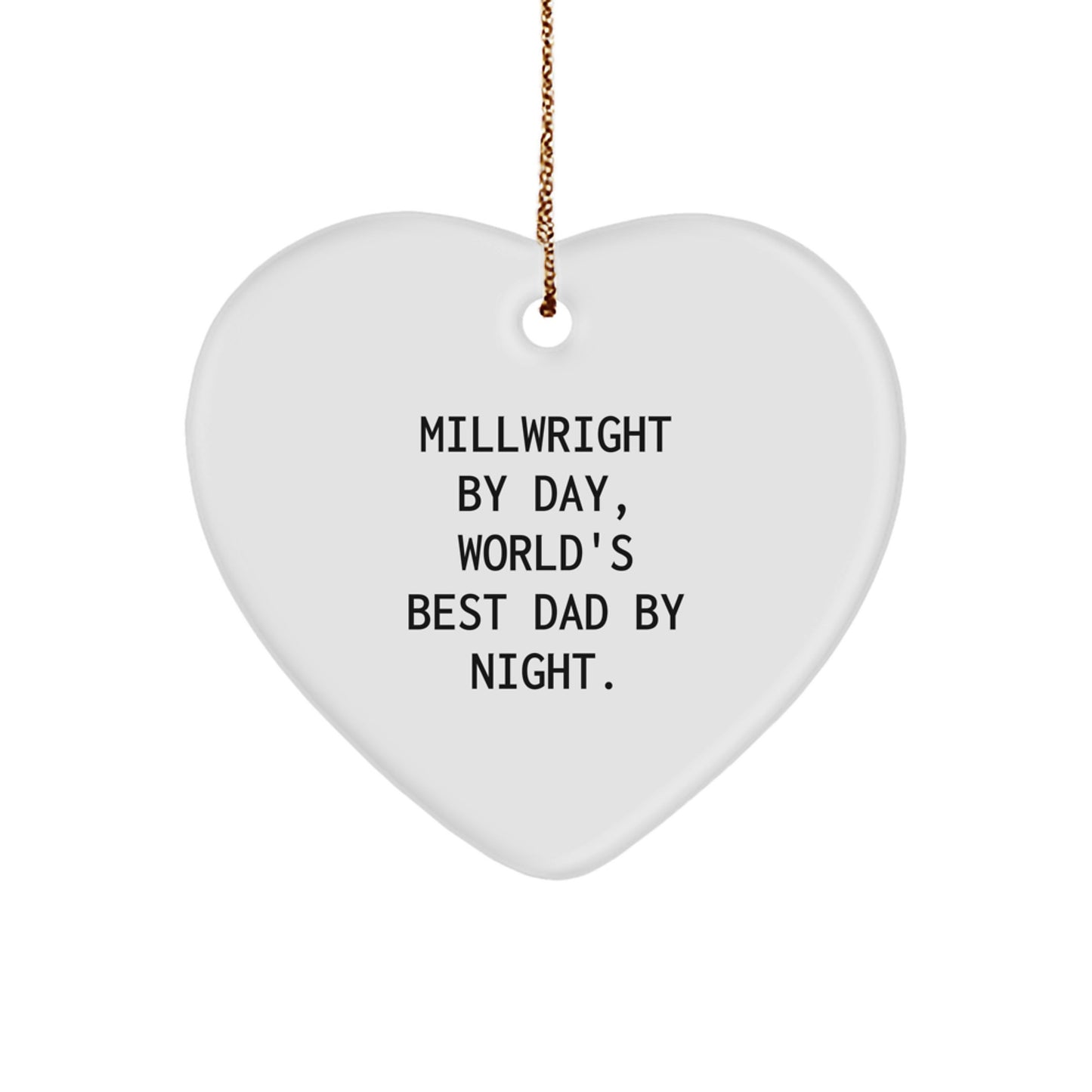 Funny Millwright Gifts, Heart Ornament for Millwright By Day, World's Best Dad By Night, Christmas Unique Gifts from Men - Image 1