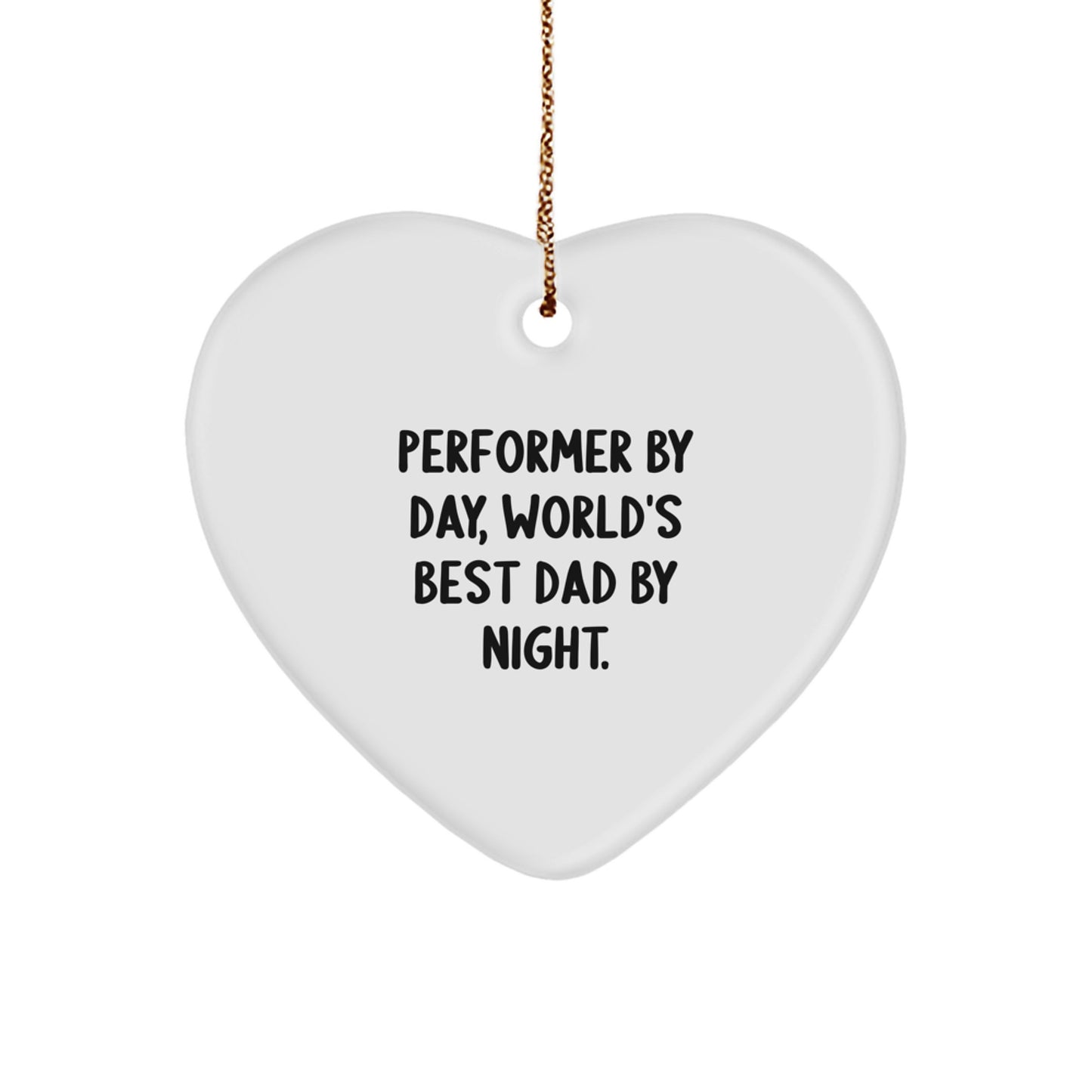 Funny Performer Gifts by Day, World's Best Dad By Night Heart Ornament, Gifts from Dad to Performer, Christmas Unique Presents - Image 1