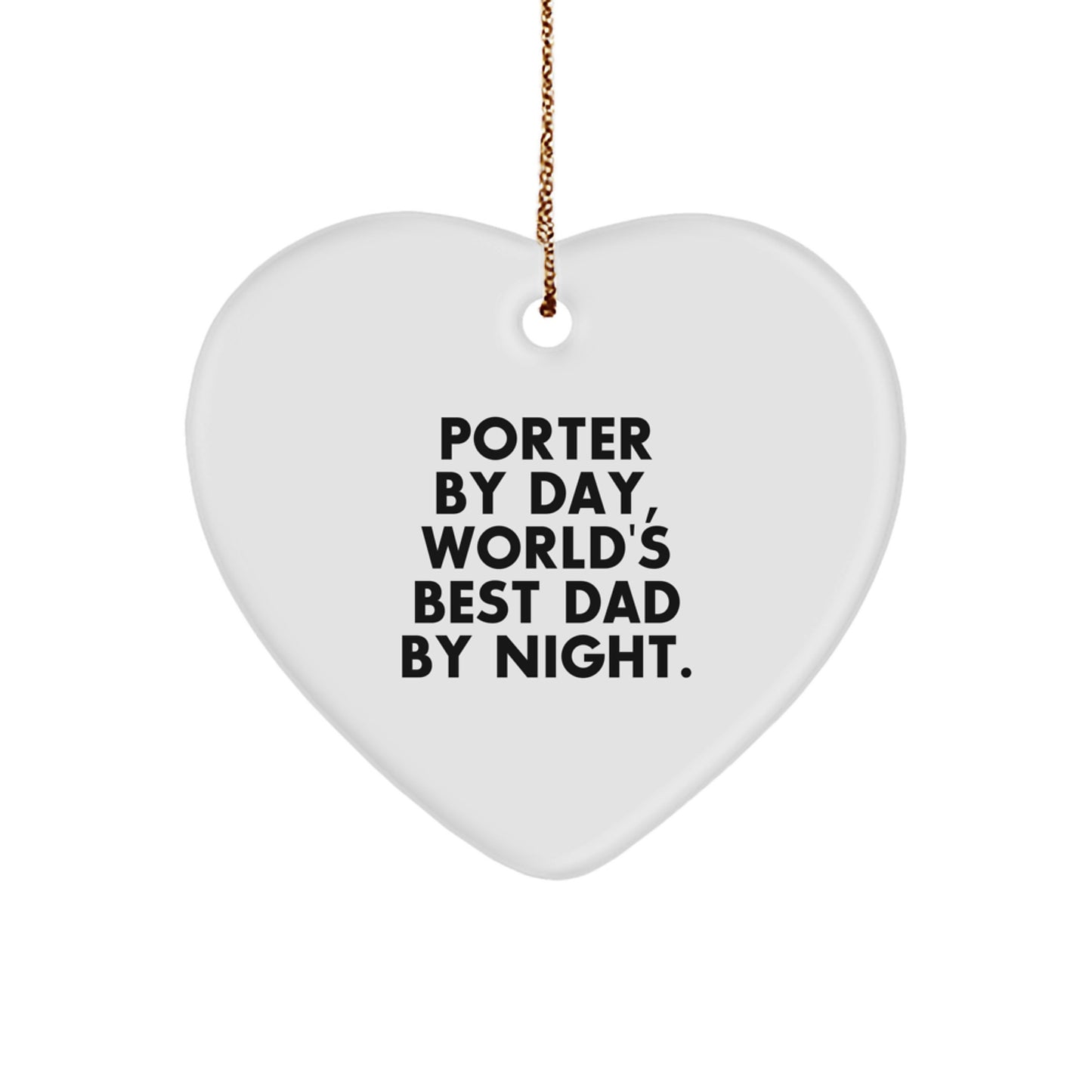 Porter Heart Warming Christmas Unique Gift, 'Porter By Day, World's Best Dad By Night.' Heart Ornament, Gifts from Family to Porter, Perfect for Christmas - Image 1
