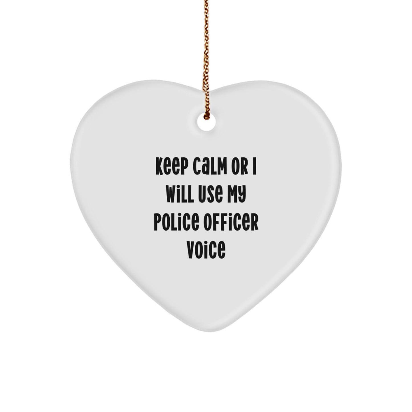 Funny Police Officer Gifts for Men - Keep Calm Or I Will Use My Police Officer Voice Heart Ornament, Christmas Unique Gifts from Friends - Image 1