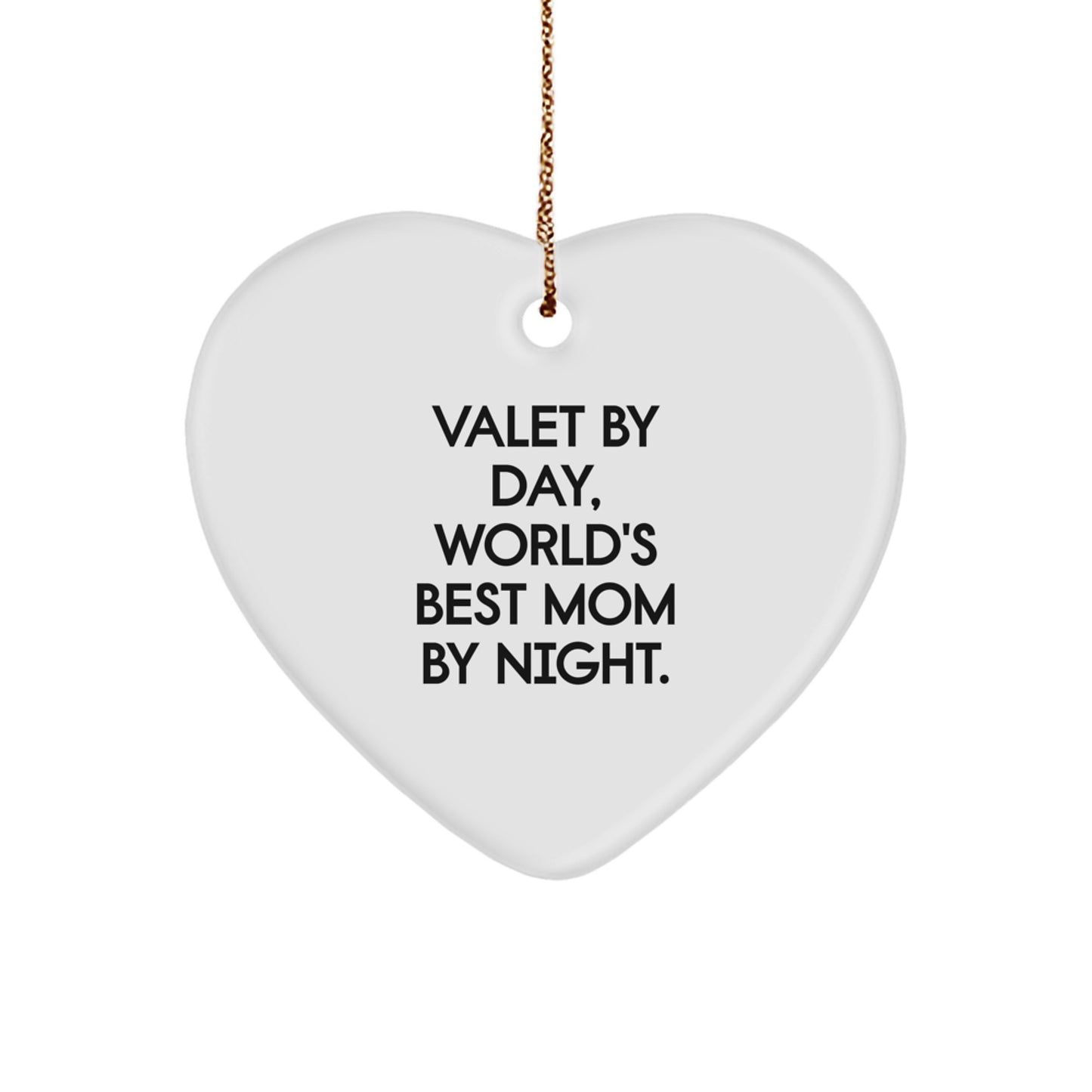 Valet Gifts from Friends and Family - 'Valet By Day, World's Best Mom By Night.' Heart Ornament for Christmas - Image 1