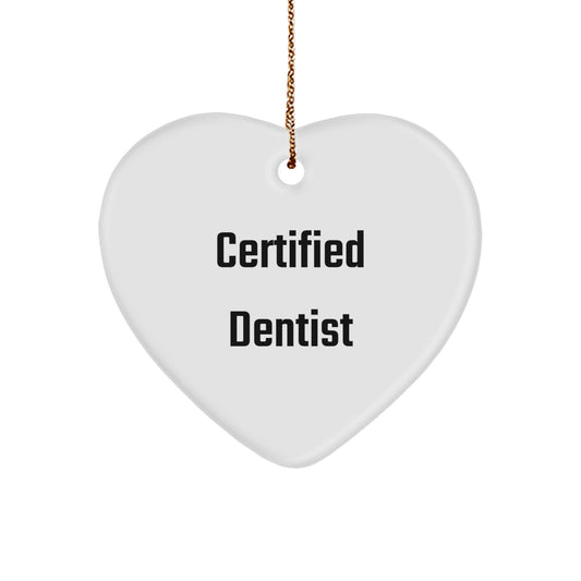 Gifts from Family, Funny Quote, Heart Ornament for Dentist, Certified Dentist, Christmas Unique Gifts - Image 1