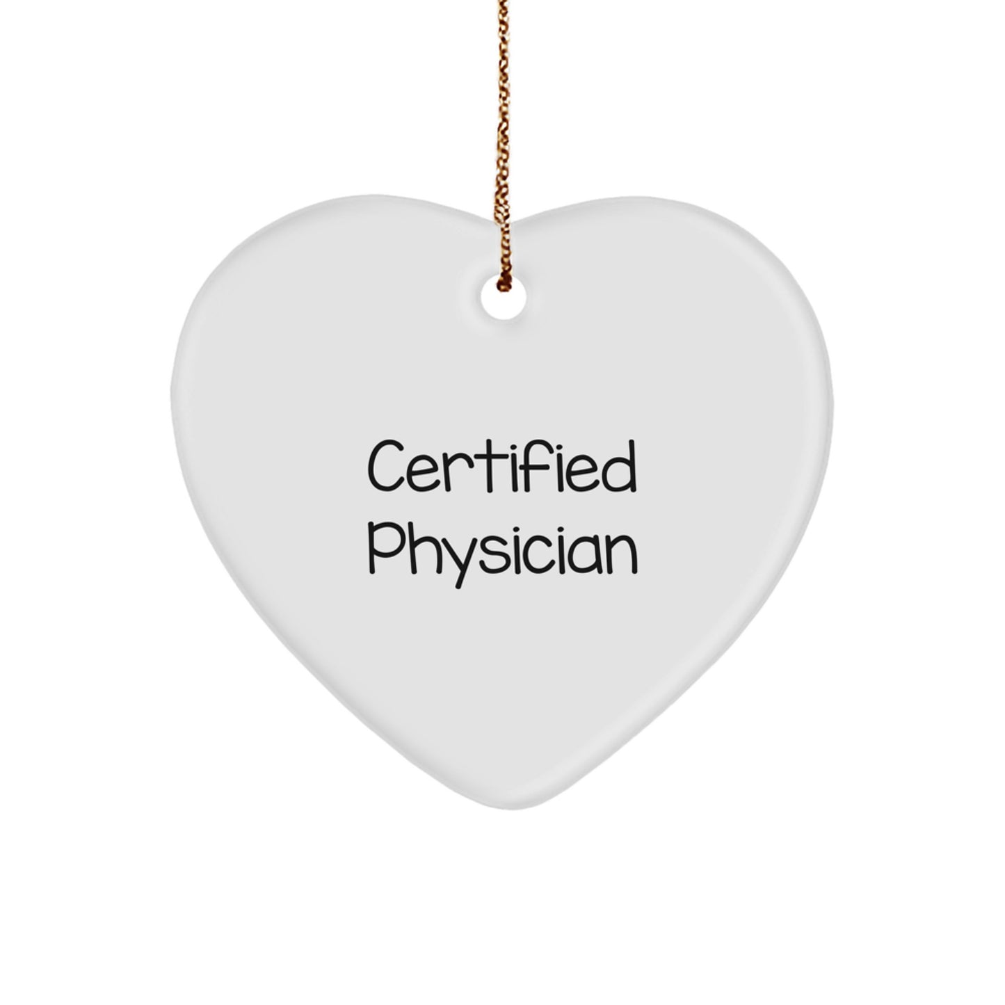 Funny Quotes by Certified Physicians Christmas Unique Gifts for Men Women Friends Family - Heart Ornament Gifts from Physician Friends and Family - Image 1