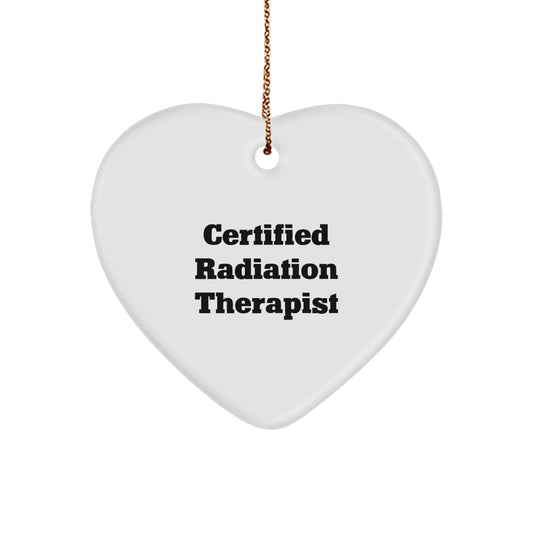 Gifts from Men to Radiation Therapist - Funny Quote Heart Ornament for Christmas - Image 1