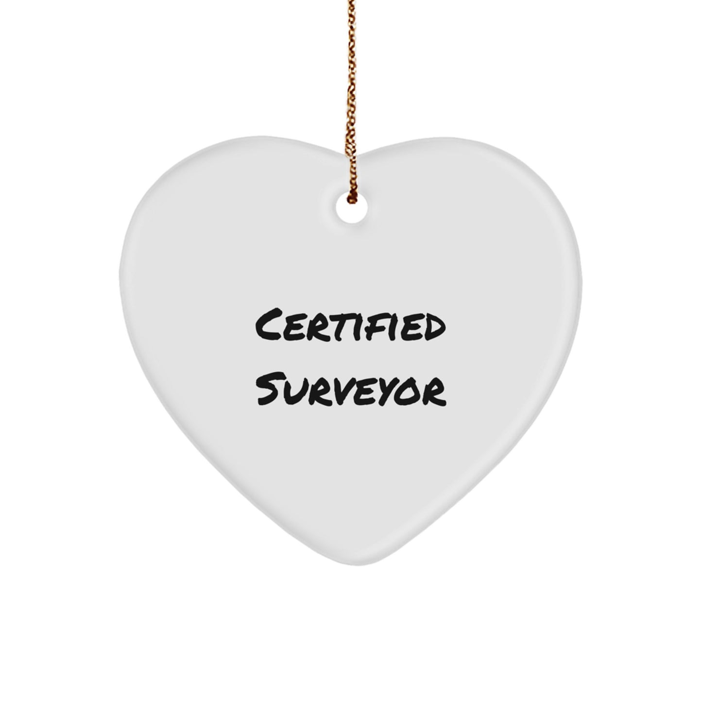 Funny Certified Surveyor Gifts from Friends to Family - Heart Ornament for Christmas - Image 1