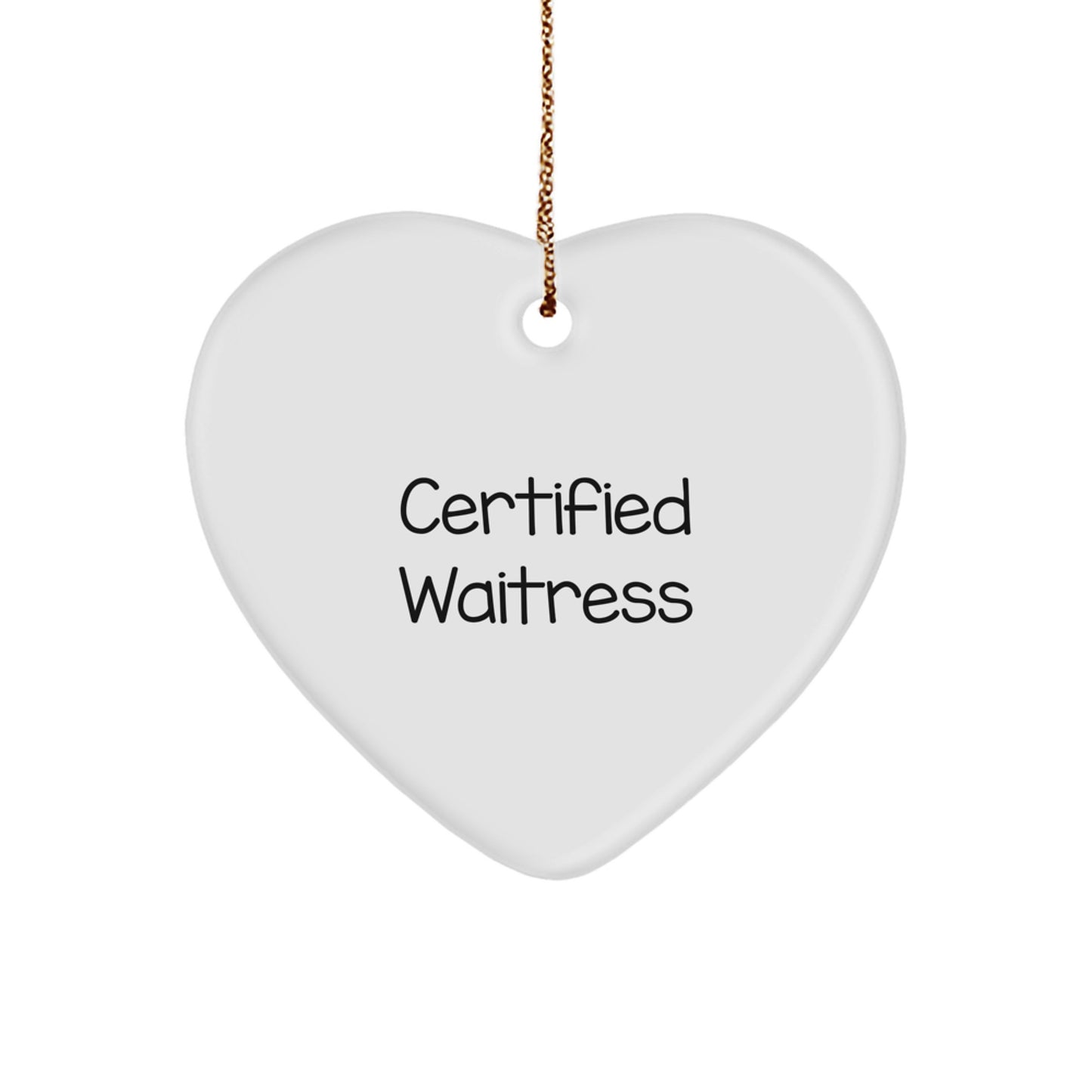 Funny Waitress Christmas Unique Gifts from Friends Heart Ornament, Gifts for Waitress, Certified Waitress Heart-Shaped Decoration - Image 1