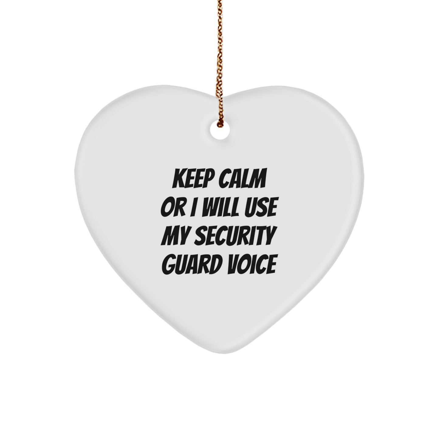 Funny Security Guard Gifts from Men, Women, Friends and Family, Christmas Unique Keepsake Heart Ornament Keep Calm Or I Will Use My Security Guard Voice, Security Guard Heart Ornament - Image 1