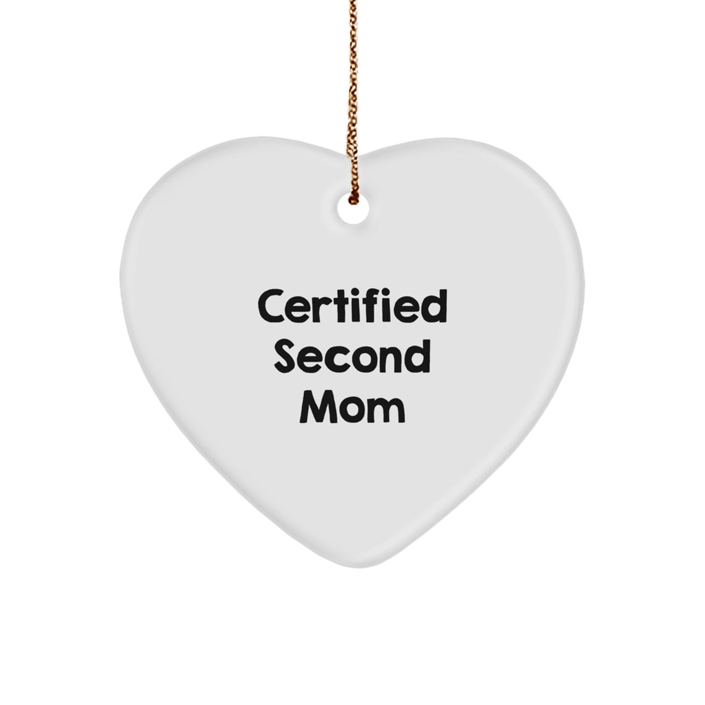 Funny Second Mom Christmas Unique Gifts from Women to Second Mom Heart Ornament Quote - Certified Second Mom Gift, Second Mom Heart Ornament, Funny Second Mom Gifts for Second Mom - Image 1