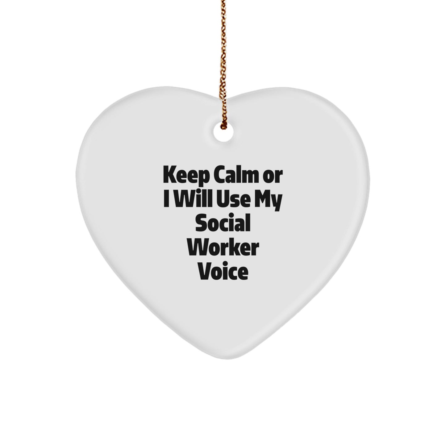 Funny Social Worker Heart Ornament Gifts from Friends and Family, Keep Calm Or I Will Use My Social Worker Voice, Christmas Unique - Image 1